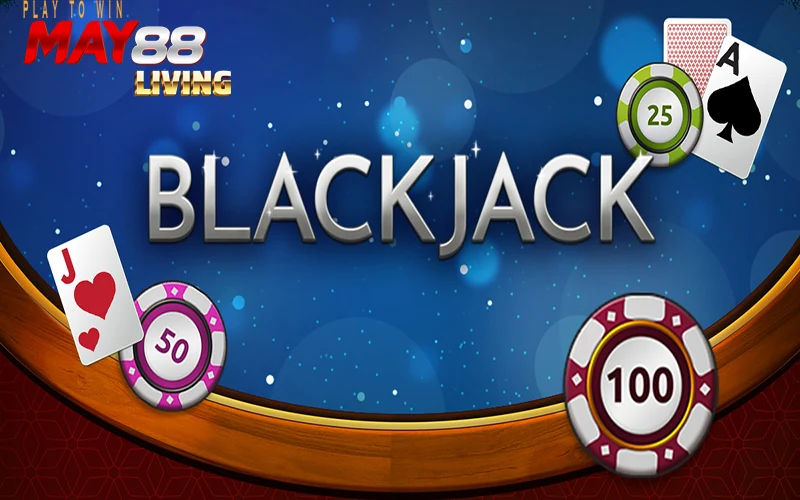 Nắm rõ về luật chơi cơ bản trong game Blackjack