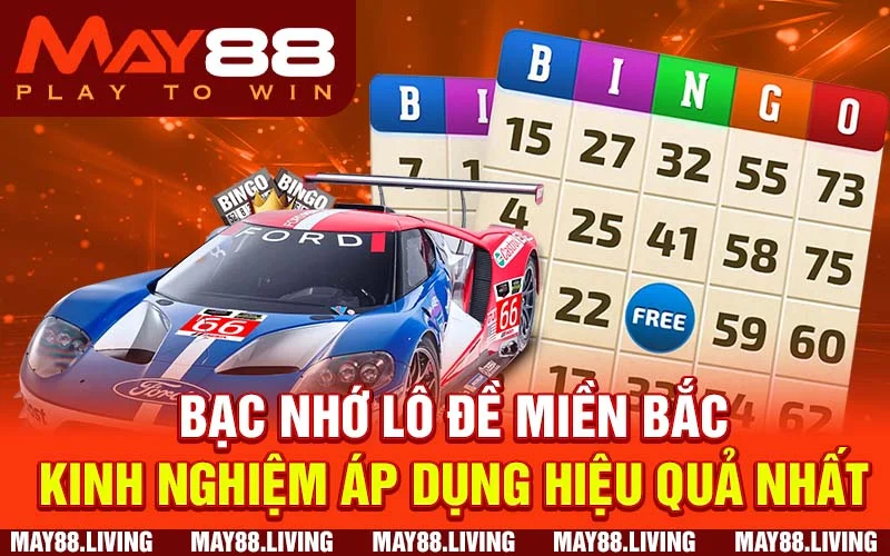 Bạc nhớ lô đề miền Bắc – Kinh nghiệm áp dụng hiệu quả nhất