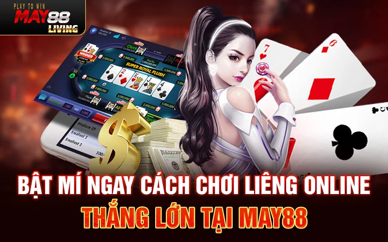 Bật mí ngay cách chơi liêng online thắng lớn tại May88