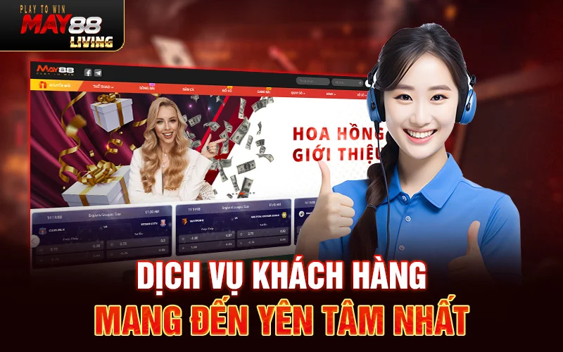 Dịch vụ khách hàng mang đến yên tâm nhất