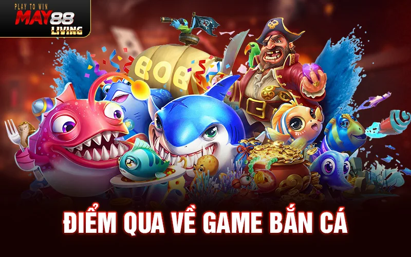 Điểm qua về game bắn cá