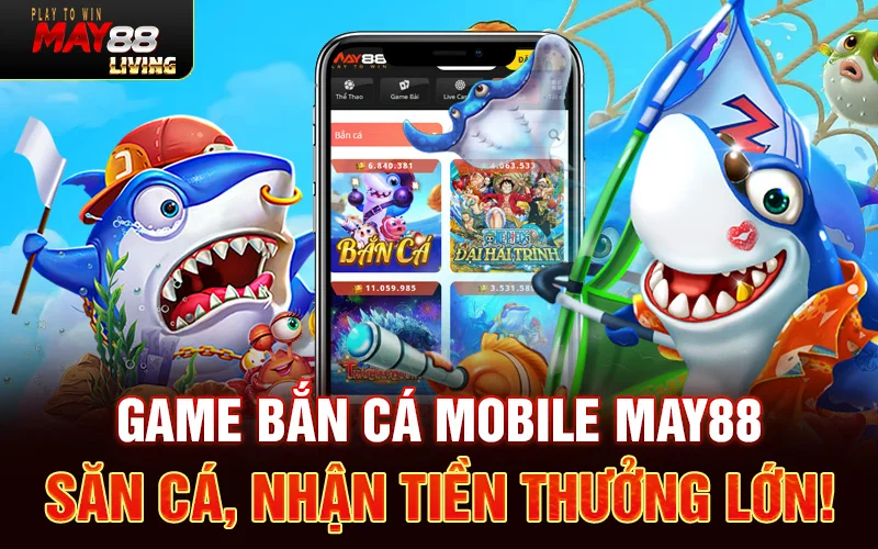 Game bắn cá mobile – Chinh phục đại dương, săn cá siêu hấp dẫn!