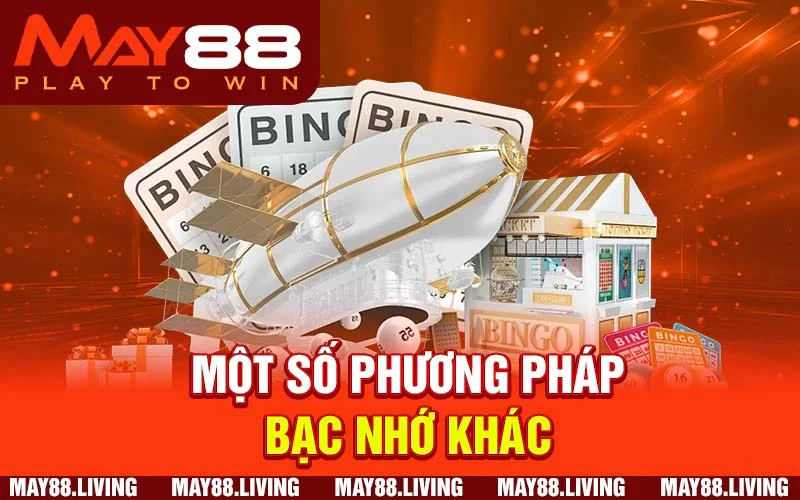 Một số phương pháp bạc nhớ khác