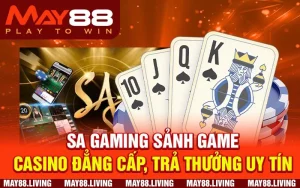 SA Gaming – Sảnh game Casino đẳng cấp, trả thưởng uy tín